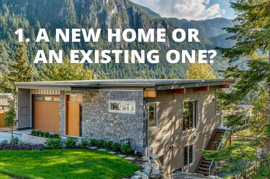A new home or an existing home?