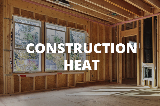 Construction Heat