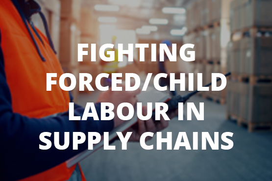 Fighting Forced Labour and Child Labour in Supply Chains